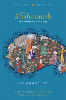 Shahnameh: The Persian Book of Kings (Penguin Classics Deluxe)