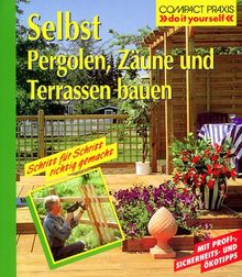 Selbst Pergolen, Zäune und Terrassen bauen