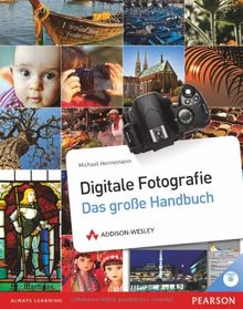 Digitale Fotografie - Das große Handbuch - mit Praxisworkshops, Profitipps, umfangreichem Fachlexikon: Alles für das bessere Bild (DPI Fotografie)