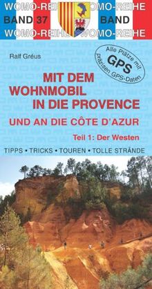 Mit dem Wohnmobil in die Provence und an die Cote d'Azur: Teil 1: Der Westen