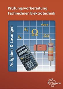 Prüfungsvorbereitung Fachrechnen Elektrotechnik: Aufgaben & Lösungen