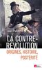 La Contre-Révolution. Origines, histoire, postérité