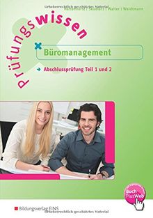 Prüfungswissen: Büromanagement - Abschlussprüfung Teil 1 und 2: Arbeitsbuch