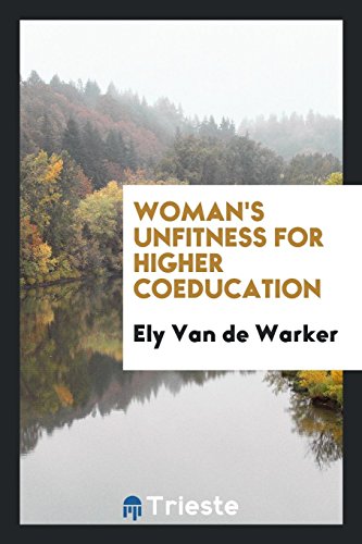Woman's unfitness for higher coeducation