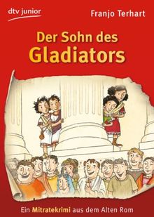 Der Sohn des Gladiators: Ein Mitratekrimi aus dem Alten Rom