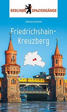 Friedrichshain-Kreuzberg: Berliner Spaziergänge