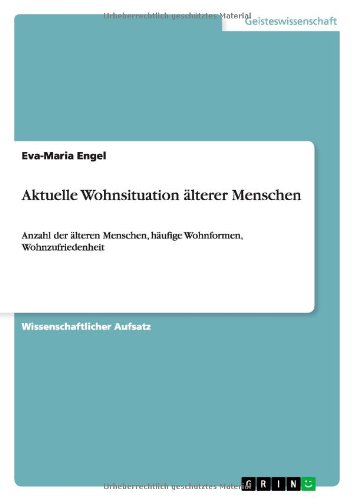Aktuelle Wohnsituation älterer Menschen: Anzahl der älteren Menschen, häufige Wohnformen, Wohnzufriedenheit