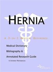 Hernia: A Medical Dictionary, Bibliography, and Annotated Research Guide to Internet References