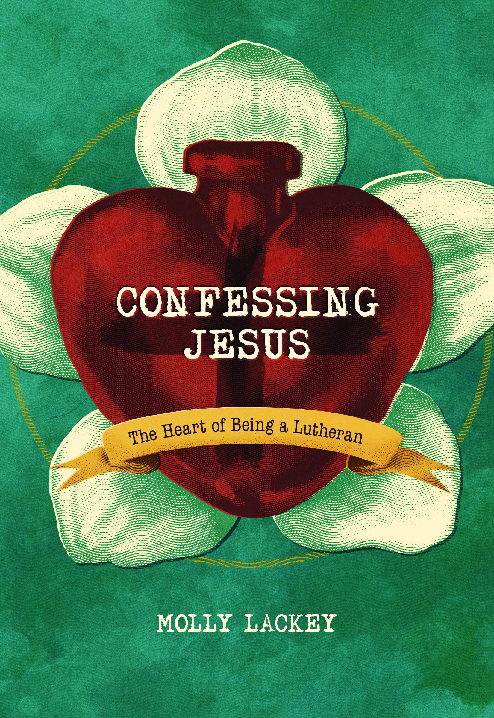 Confessing Jesus: The Heart of Being a Lutheran