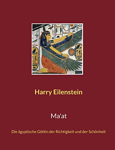 Ma'at: Die ägyptische Göttin der Richtigkeit und der Schönheit