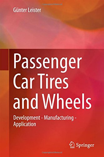 Passenger Car Tires and Wheels: Development - Manufacturing - Application