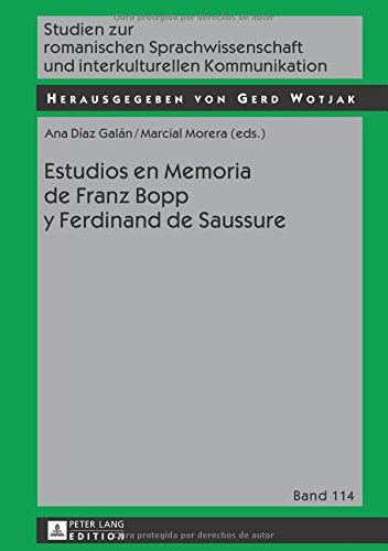 Estudios en Memoria de Franz Bopp y Ferdinand de Saussure (Studien zur romanischen Sprachwissenschaft und interkulturellen Kommunikation)