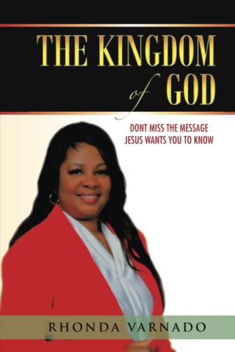 THE KINGDOM OF GOD: DONT MISS THE MESSAGE JESUS WANTS YOU TO KNOW