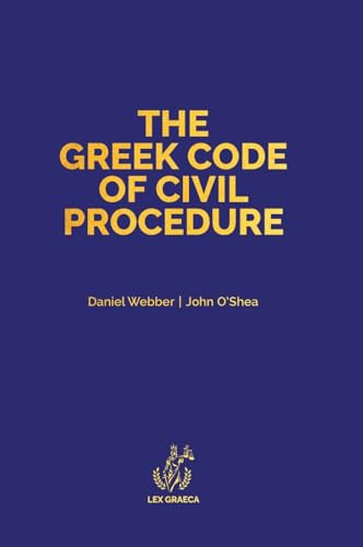 The Greek Code of Civil Procedure: Presidential Decree 503/1985 (The Greek Quadricodex, Band 2)