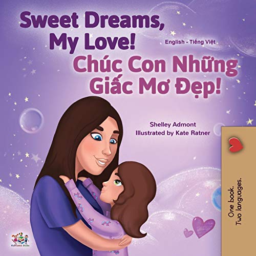 Sweet Dreams, My Love (English Vietnamese Bilingual Book for Kids) (English Vietnamese Bilingual Collection)