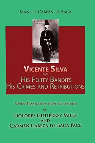 Vicente Silva and His Forty Bandits, His Crimes and Retributions: New Translation from the Spanish