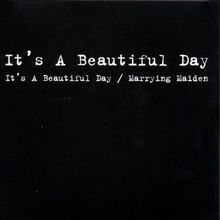 It's a Beautiful Day/Marrying Maiden