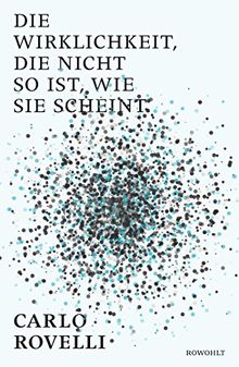 Die Wirklichkeit, die nicht so ist, wie sie scheint: Eine Reise in die Welt der Quantengravitation