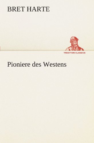 Pioniere des Westens (TREDITION CLASSICS)