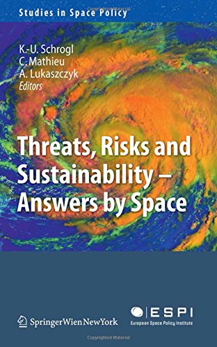 Threats, Risks and Sustainability - Answers by Space (Studies in Space Policy)