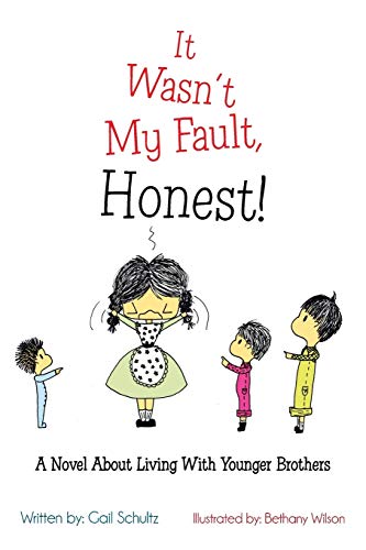 It Wasn't My Fault, Honest!: A Novel About Living With Younger Brothers