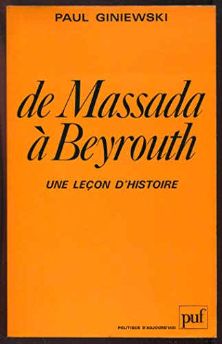 De Massada A Beyrouth (politique D'auj)