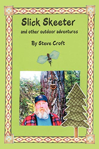 Slick Skeeter And Other Outdoor Adventures