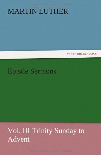 Epistle Sermons, Vol. III Trinity Sunday to Advent