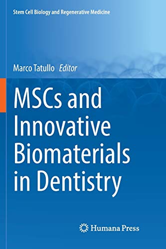 MSCs and Innovative Biomaterials in Dentistry (Stem Cell Biology and Regenerative Medicine)
