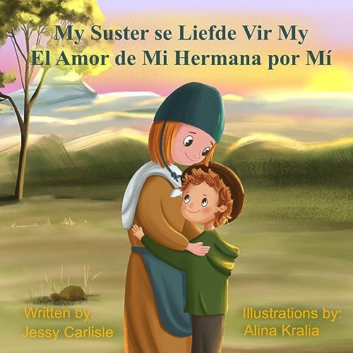 El Amor de Mi Hermana Por Mí (My Suster Se Liefde Vir My): La Leyenda de Raquel de Beer (Die Legende Van Racheltjie de Beer) (Leyendas Bilingües)