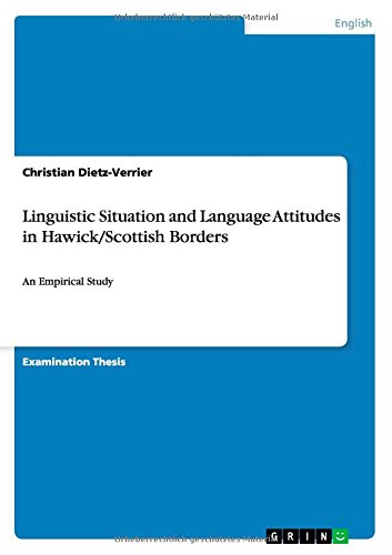 Linguistic Situation and Language Attitudes in Hawick/Scottish Borders: An Empirical Study