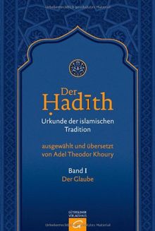 Der Hadith. Urkunde der islamischen Tradition: Der Glaube