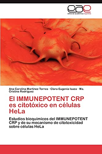 El IMMUNEPOTENT CRP es citotóxico en células HeLa: Estudios bioquímicos del IMMUNEPOTENT CRP y de su mecanismo de citotoxicidad sobre células HeLa