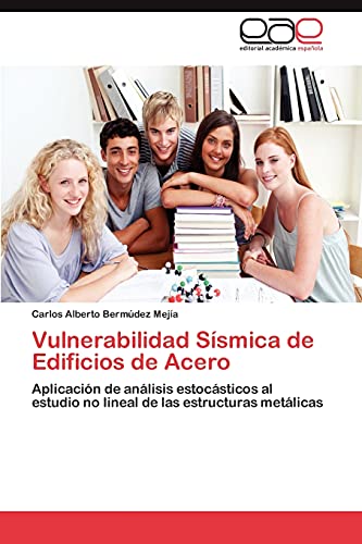 Vulnerabilidad Sísmica de Edificios de Acero: Aplicación de análisis estocásticos al estudio no lineal de las estructuras metálicas