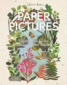 Paper Pictures: Illustrative Bilder aus bemaltem Papier