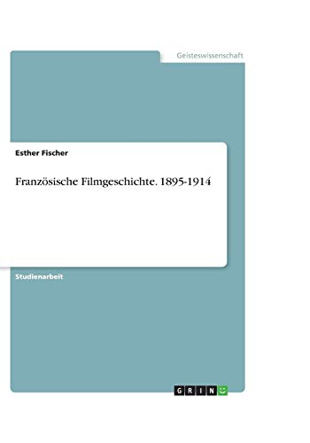 Französische Filmgeschichte. 1895-1914