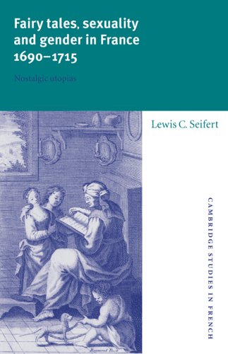 Fairy Tales and Gender in France: Nostalgic Utopias (Cambridge Studies in French, Band 55)