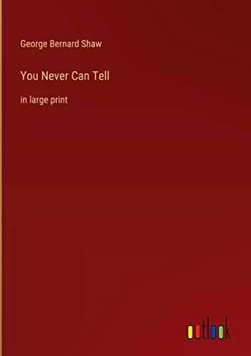 You Never Can Tell: in large print