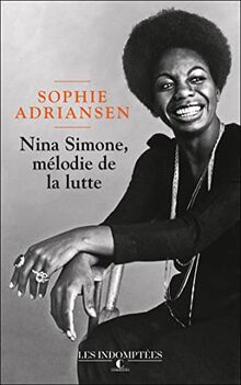 Nina Simone, mélodie de la lutte : jeune, douée et noire, l'origine d'une légende