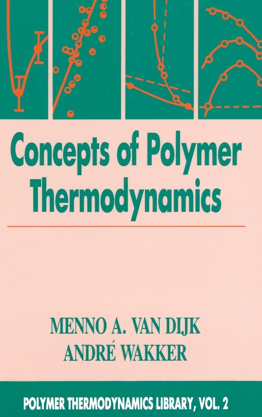 Concepts in Polymer Thermodynamics, Volume II (Polymer Thermodynamics Library, 2, Band 2)
