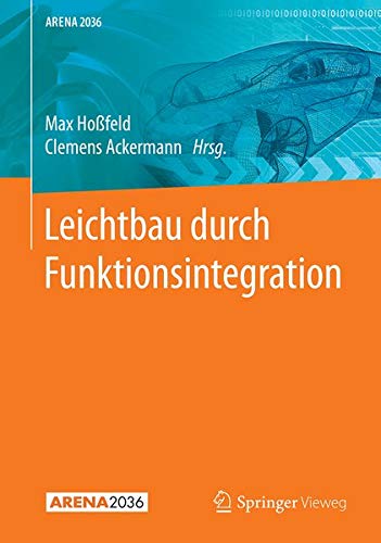 Leichtbau durch Funktionsintegration (ARENA2036)