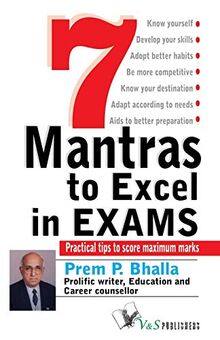 7 MANTRA TO EXCEL IN EXAMS: Practical Tips to Score Maximum Marks