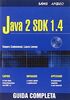 Java 2 SDK 1.4. Con CD-ROM (Guida completa)