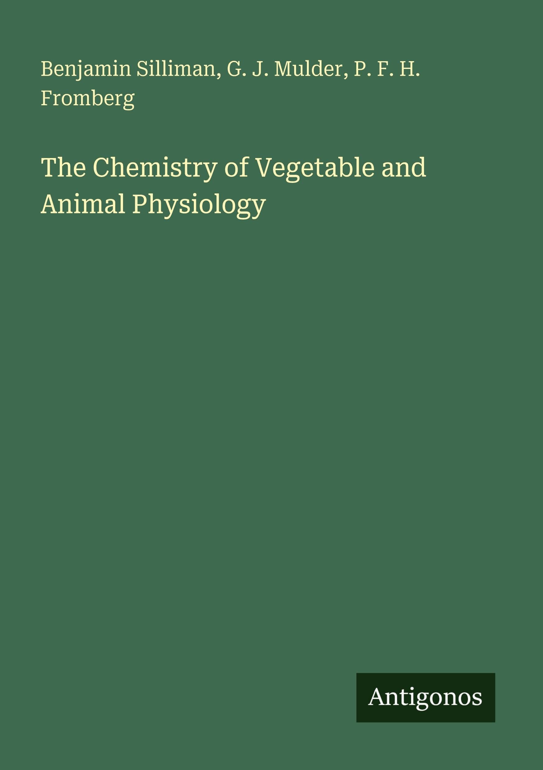 The Chemistry of Vegetable and Animal Physiology