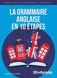 La grammaire anglaise en 10 étapes : cours + exercices