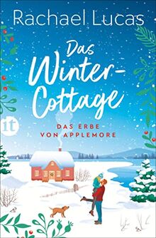 Das Winter-Cottage: Roman | Ein herzerwärmender Feel-Good-Roman (Das Erbe von Applemore)