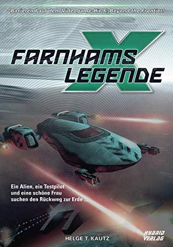 Farnhams Legende: Der Beginn der Saga des X Universums von EGOSOFT (X Games)
