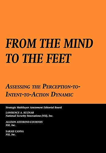 From the Mind to the Feet: Assessing the Perception-To-Intent-To-Action Dynamic