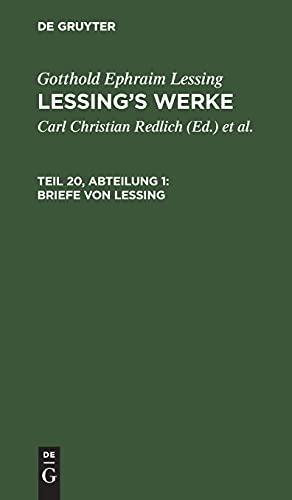 Briefe von Lessing: LWA-B, Teil 20, Abt. 1 (Gotthold Ephraim Lessing: Lessing’s Werke)