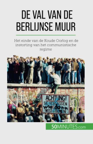 Véronique Van Driessche De Val Van De Berlijnse Muur, Het Einde Van De Koude Oorlog En De Instorting Van Het Communistische Regime